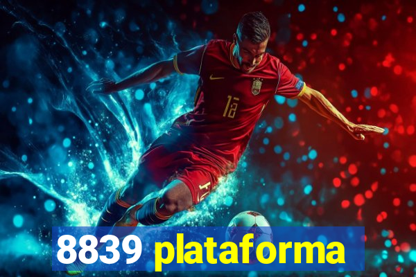 8839 plataforma